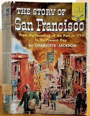 Imagen del vendedor de THE STORY OF SAN FRANCISCO a la venta por MARIE BOTTINI, BOOKSELLER