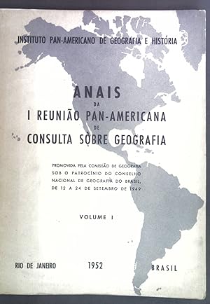 Anais da I Reuniao pan-americana de consulta sôbre geografia. Instituto Pan-Americano de Geografi...