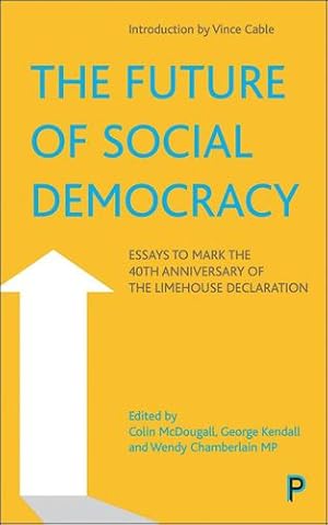 Immagine del venditore per The Future of Social Democracy: Essays to Mark the 40th Anniversary of the Limehouse Declaration [Broché ] venduto da booksXpress