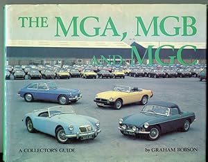 The MGA, MGB and MGC: A Collector's Guide