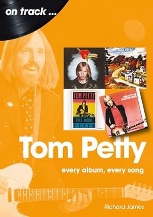 Seller image for Tom Petty: Every Album, Every Song [Broché ] for sale by booksXpress