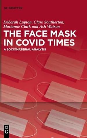 Seller image for The Face Mask in Covid Times: A Sociomaterial Analysis [Relié ] for sale by booksXpress