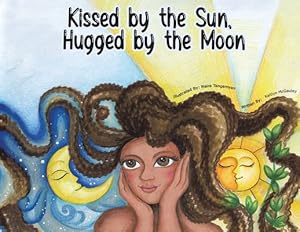 Seller image for Kissed by the Sun, Hugged by the Moon [Broché ] for sale by booksXpress