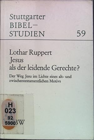 Seller image for Jesus als der leidende Gerechte? : Der Weg Jesu im Lichte eines alt- und zwischentestamentlichen Motivs. Stuttgarter Bibelstudien: Band 59 for sale by books4less (Versandantiquariat Petra Gros GmbH & Co. KG)