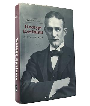 Seller image for GEORGE EASTMAN A Biography for sale by Rare Book Cellar