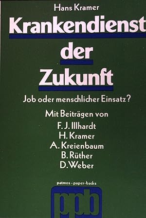 Immagine del venditore per Krankendienst der Zukunft : Job oder menschlischer Einsatz?. Patmos-Paper-Backs venduto da books4less (Versandantiquariat Petra Gros GmbH & Co. KG)