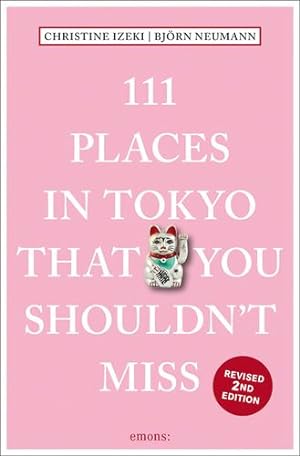 Seller image for 111 Places in Tokyo You Shouldnt Miss (Revised 2nd Edition) /anglais [Broché ] for sale by booksXpress