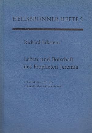 Seller image for Leben und Botschaft des Propheten Jeremia - Arbeitshilfen fr die evangelische Unterweisung. (= Heilsbronner Hefte 2) for sale by Versandantiquariat Nussbaum