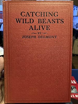 Image du vendeur pour catching wild beasts alive mis en vente par A.C. Daniel's Collectable Books