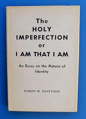 Immagine del venditore per The Holy Imperfection or I Am That I Am: An Essay on the Nature of Identity venduto da My Father's Books