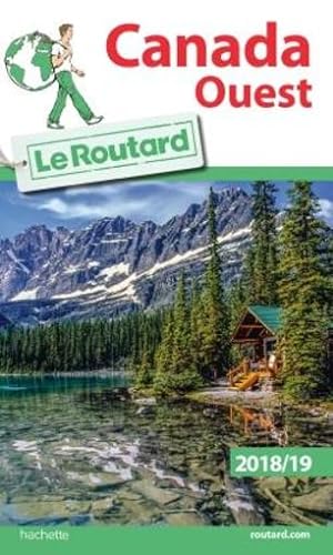 guide du Routard - Canada Ouest (édition 2018 2019)