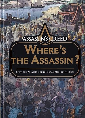 Seller image for Assassin's Creed: Where's the Assassin? for sale by Adventures Underground