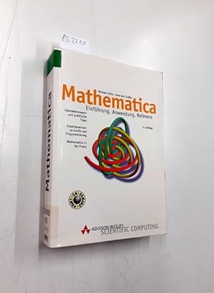 Mathematica . Einführung, Anwendung, Referenz (Sonstige Bücher AW)