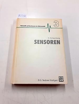 Bild des Verkufers fr Sensoren. mit 48 Tabellen und 14 Datenblttern. (=Werkstoffe und Bauelemente der Elektrotechnik ; 3= zum Verkauf von Versand-Antiquariat Konrad von Agris e.K.