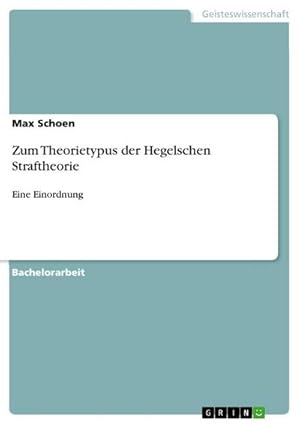 Bild des Verk�ufers f�r Zum Theorietypus der Hegelschen Straftheorie : Eine Einordnung zum Verkauf von AHA-BUCH GmbH
