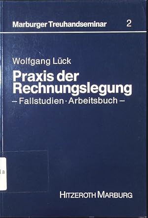 Bild des Verkufers fr Praxis der Rechnungslegung. Fallstudien, Arbeitsbuch, Aufgaben zum neuen Bilanzrecht mit Lsungshinweisen zur Gestaltung des Anhangs und des Lageberichts. zum Verkauf von Antiquariat Bookfarm