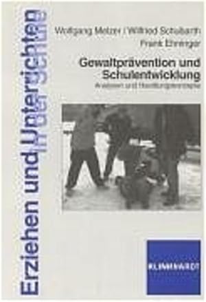 Image du vendeur pour Gewaltprvention und Schulentwicklung: Analysen und Handlungskonzepte. (Erziehen und Unterrichten in der Schule). Analysen und Handlungskonzepte mis en vente par Antiquariat Bookfarm