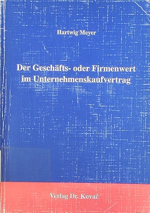 Imagen del vendedor de Der Geschfts- oder Firmenwert im Unternehmenskaufvertrag. a la venta por Antiquariat Bookfarm