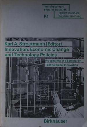 Bild des Verkufers fr Innovation, economic change and technology policies. proceedings of a Seminar on Technological Innovation held in Bonn, Federal Republic of Germany, April 5 - 9, 1976. zum Verkauf von Antiquariat Bookfarm