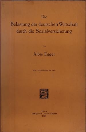 Seller image for Die Belastung der deutschen Wirtschaft durch die Sozialversicherung. for sale by Antiquariat Bookfarm