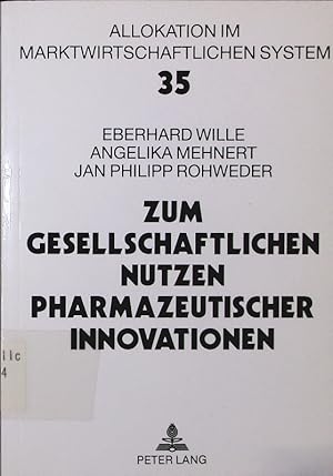 Bild des Verkufers fr Zum gesellschaftlichen Nutzen pharmazeutischer Innovationen. zum Verkauf von Antiquariat Bookfarm