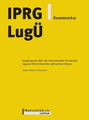 Imagen del vendedor de IPRG Lug Kommentar: Bundesgesetz ber das Internationale Privatrecht, Lugano-bereinkommen und weitere Erlasse. Bundesgesetz ber das Internationale Privatrecht, Lugano-bereinkommen und weitere Erlasse. a la venta por Antiquariat Bookfarm