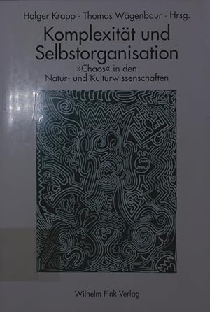 Seller image for Komplexitt und Selbstorganisation. "Chaos" in den Natur- und Kulturwissenschaften. for sale by Antiquariat Bookfarm