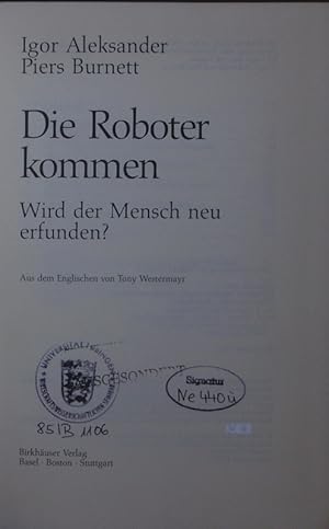 Bild des Verkufers fr Die Roboter kommen. wird der Mensch neu erfunden? zum Verkauf von Antiquariat Bookfarm