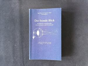 Immagine del venditore per Der fremde Blick : Perspektiven interkultureller Kommunikation und Hermeneutik ; Ergebnisse der DAAD-Tagung in London, 17. - 19. Juni 1996. Essay & Poesie ; Bd. 6. venduto da Antiquariat Bookfarm