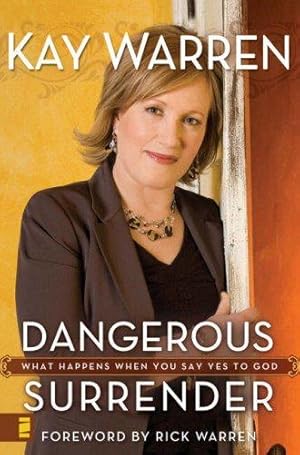 Bild des Verkufers fr Dangerous Surrender: What Happens When You Say Yes to God zum Verkauf von WeBuyBooks