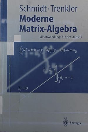 Bild des Verkufers fr Moderne Matrix-Algebra. mit Anwendungen in der Statistik. zum Verkauf von Antiquariat Bookfarm