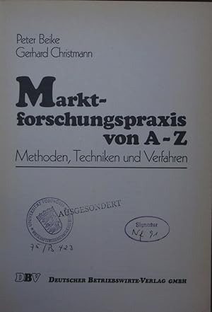 Bild des Verkufers fr Marktforschungspraxis von A - Z. Methoden, Techniken und Verfahren. zum Verkauf von Antiquariat Bookfarm