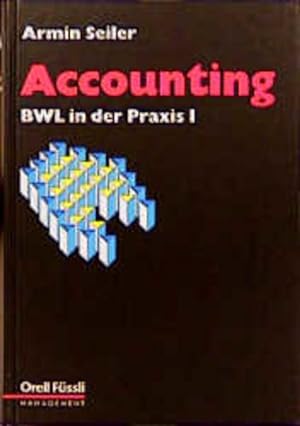 Bild des Verkufers fr Accounting. BWL in der Praxis ; 1. BWL in der Praxis zum Verkauf von Antiquariat Bookfarm