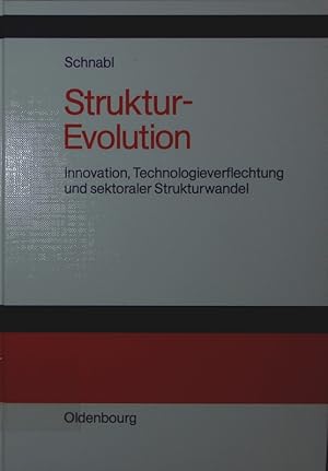 Bild des Verkufers fr Struktur-Evolution. Innovation, Technologieverflechtung und sektoraler Strukturwandel. zum Verkauf von Antiquariat Bookfarm