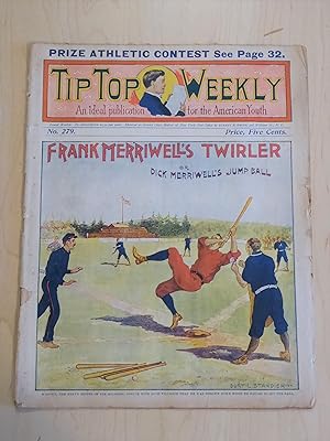 Tip Top Weekly # 279 August 17, 1901 Frank Merriwell's Twirler or, Dick Merriwell's Jump Ball
