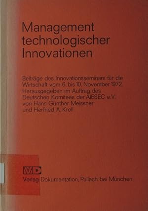 Bild des Verkufers fr Management technologischer Innovationen. Beitrge des Innovationsseminars fr die Wirtschaft vom 6. bis 10. November 1972. zum Verkauf von Antiquariat Bookfarm