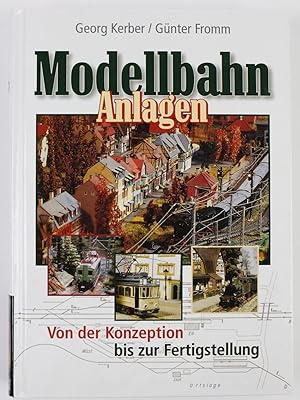 Imagen del vendedor de Modellbahnanlagen - Von der Konzeption bis zur Fertigstellung a la venta por Buchkanzlei