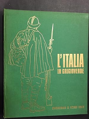 AA.VV. L' Italia in grigioverde. Cinquantenario di Vittorio Veneto. 1968