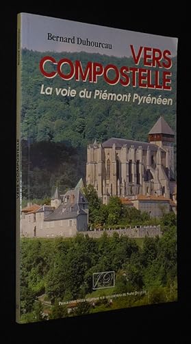 Bild des Verkufers fr Vers Compostelle : La voie du Pimont Pyrnen zum Verkauf von Abraxas-libris