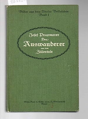 Bild des Verkufers fr Bilder aus dem Tiroler Volksleben Band 1. Der Auswanderer aus dem Zillertale. zum Verkauf von Antiquariat time