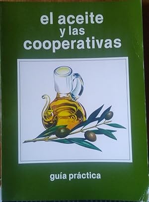 EL ACEITE Y LAS COOPERATIVAS Guía práctica