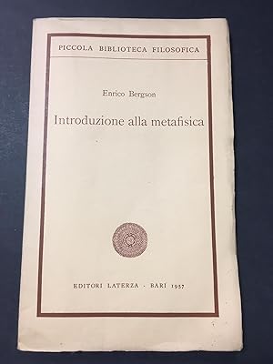 Bergson Enrico. Introduzione alla metafisica. Laterza. 1957
