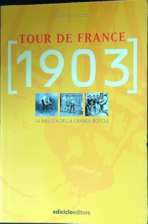Bild des Verkufers fr Tour de France 1903. La nascita della Grande Boucle zum Verkauf von Librodifaccia