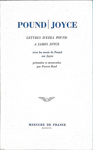 Lettres d'Ezra POUND à James JOYCE. Avec les essais de Pound sur Joyce.