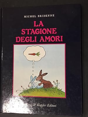 Image du vendeur pour Bridenne Michel. La stagione degli amori. Sperling & Kupfer Editori. 1983 mis en vente par Amarcord libri