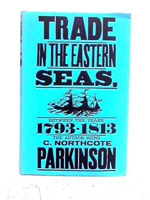 Imagen del vendedor de Trade in the Eastern Seas 1793-1813 a la venta por World of Rare Books