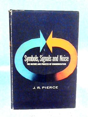 Imagen del vendedor de Symbols,signals And Noise: The Nature And Process Of Communication a la venta por World of Rare Books