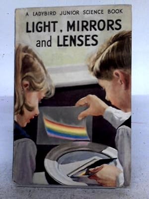 Seller image for Light, Mirrors and Lenses: A Ladybird Junior Science Book for sale by World of Rare Books