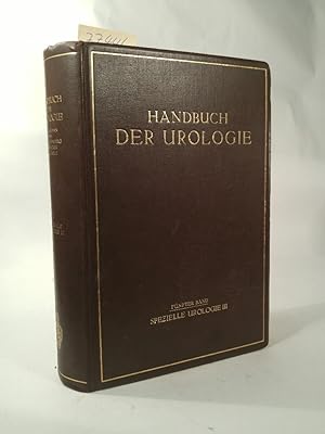 Bild des Verkufers fr Handbuch der Urologie - Band 5: Spezielle Urologie III: Erkrankungen der Harnleiter, der Blase, Harnrhre, Samenblase, Prostata, des Hodens und Samenstranges und der Scheidenhute, Scrotum. Gynkologische Urologie zum Verkauf von ANTIQUARIAT Franke BRUDDENBOOKS