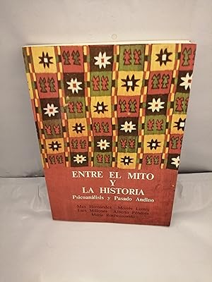 Imagen del vendedor de Entre el mito y la historia. Psicoanlisis y pasado andino a la venta por Libros Angulo